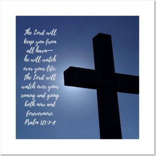 Psalm 121:7-8 The Lord will keep you from all harm Posters and Art